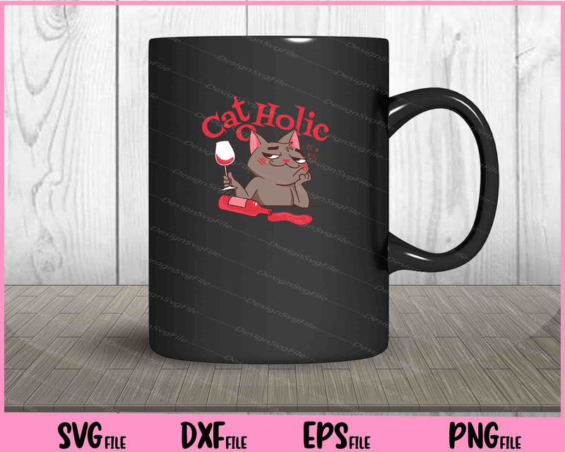 Cat O Holic Drinking Funny Svg Cutting Printable Files