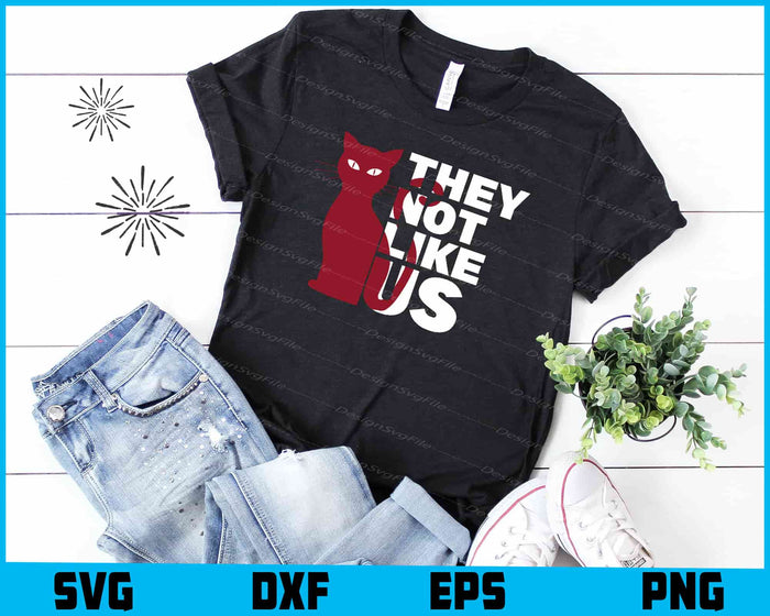 Cat SVG, They Not Like Us