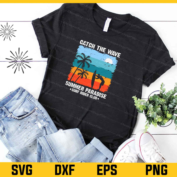 Catch The Wave Summer Paradise Surf Rider Svg Cutting Printable File  - Premium Cutting Files in SVG, PNG & EPS Formats - Premium SVG Cutting Files for Crafts
