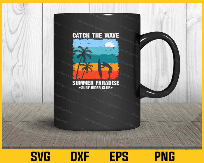 Catch The Wave Summer Paradise Surf Rider Svg Cutting Printable File  - Premium Cutting Files in SVG, PNG & EPS Formats - Premium SVG Cutting Files for Crafts