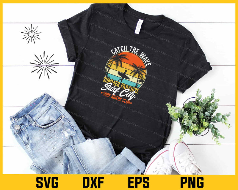 Catch Wave Summer Paradise Surf City Svg Cutting Printable File  - Premium Cutting Files in SVG, PNG & EPS Formats - Premium SVG Cutting Files for Crafts
