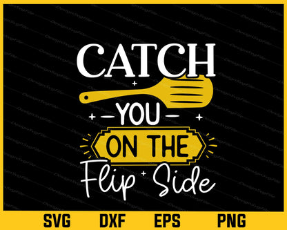 Catch You On The Flip Side Svg Cutting Printable File  - Premium Cutting Files in SVG, PNG & EPS Formats - Premium SVG Cutting Files for Crafts