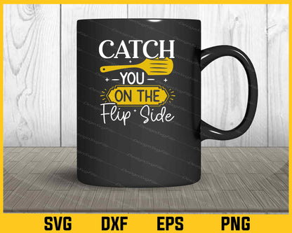 Catch You On The Flip Side Svg Cutting Printable File  - Premium Cutting Files in SVG, PNG & EPS Formats - Premium SVG Cutting Files for Crafts