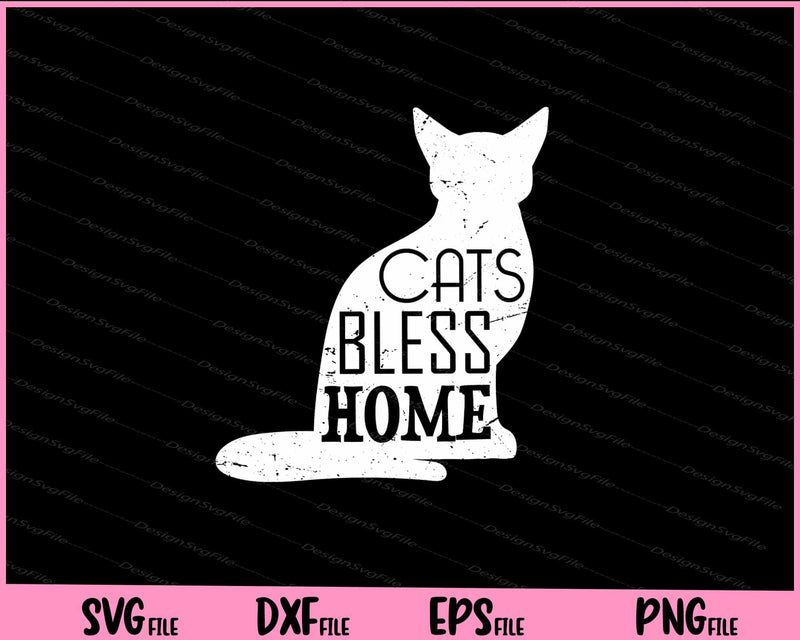 Cats Bless Home funny Svg Cutting Printable Files