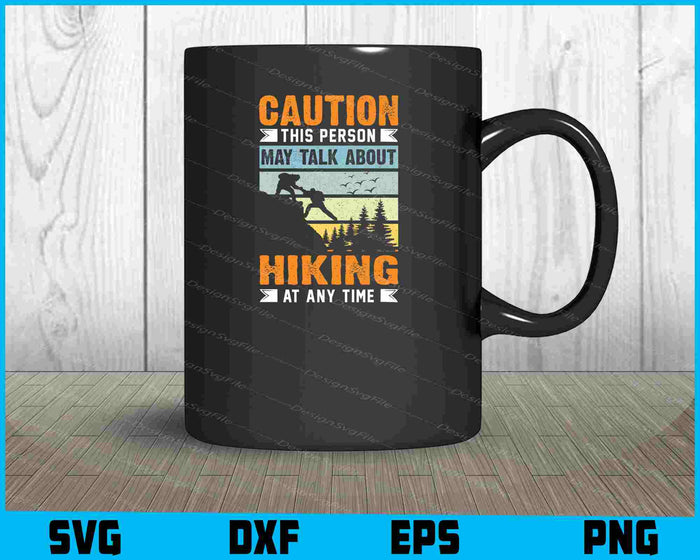 Caution This Person Hiking At Any Time