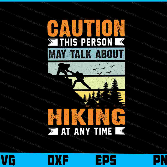 Caution This Person Hiking At Any Time