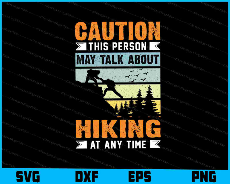 Caution This Person Hiking At Any Time