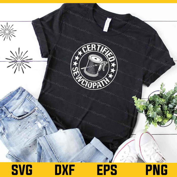 Certified Sewciopath Svg Cutting Printable File  - Premium Cutting Files in SVG, PNG & EPS Formats - Premium SVG Cutting Files for Crafts