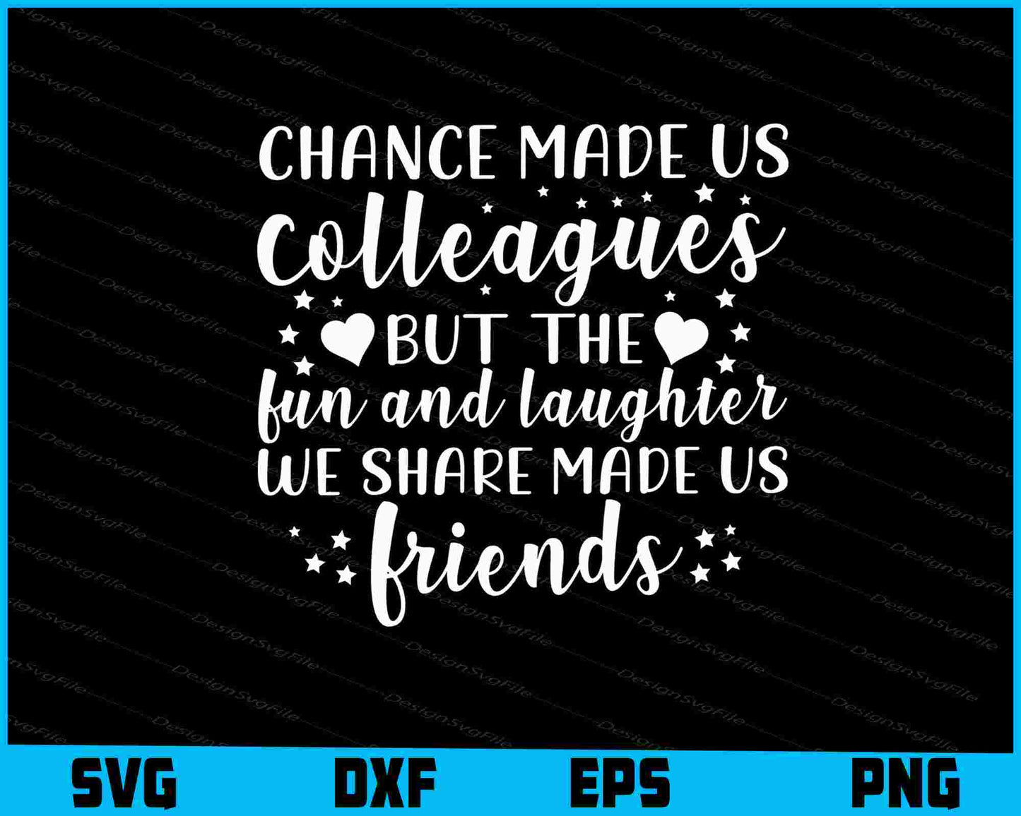 Chance Made Us Colleagues But The SVG PNG Cutting File  - Premium Cutting Files in SVG, PNG & EPS Formats - Premium SVG Cutting Files for Crafts