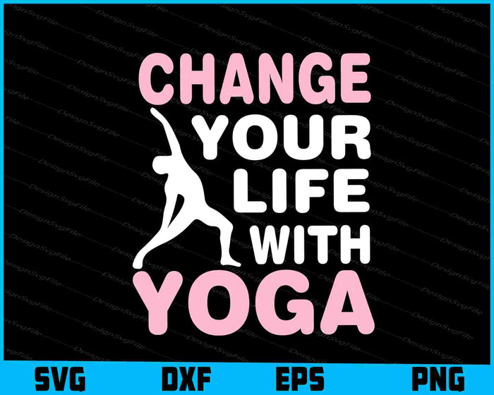 Change Your Life With Yoga