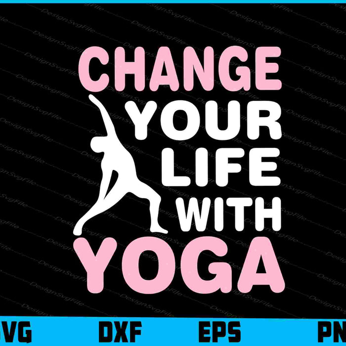 Change Your Life With Yoga