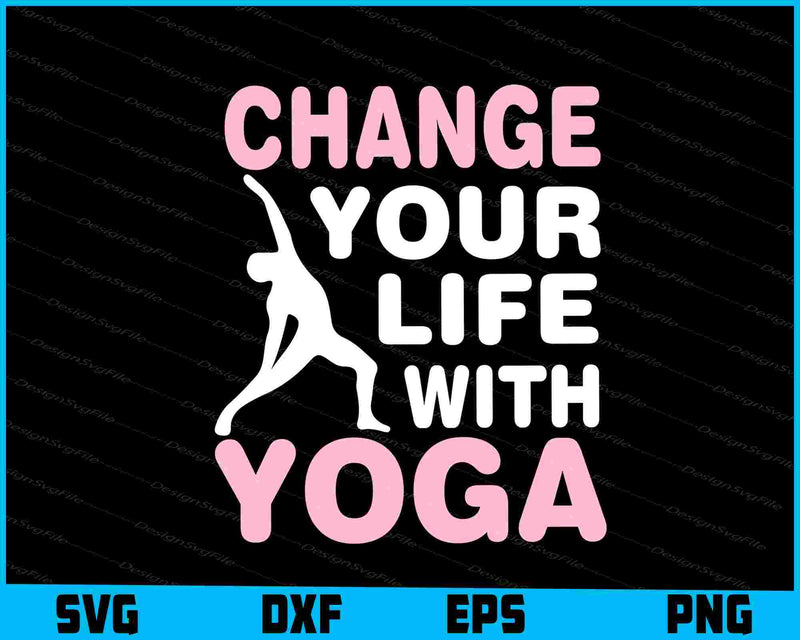 Change Your Life With Yoga