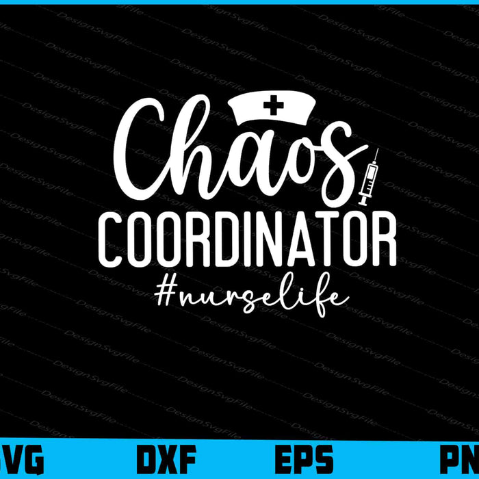 Chaos Coordinator #Nurselife Svg Png Dxf Digital Cutting File  - Premium Cutting Files in SVG, PNG & EPS Formats - Premium SVG Cutting Files for Crafts