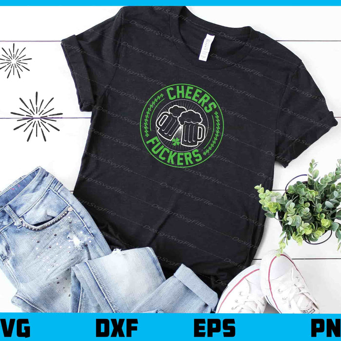 Cheer’s Fucker’s St-patricks Day Svg Cutting Printable File  - Premium Cutting Files in SVG, PNG & EPS Formats - Premium SVG Cutting Files for Crafts