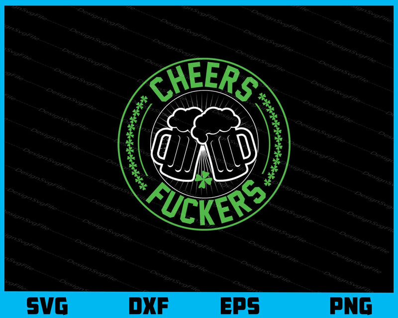 Cheer’s Fucker’s St-patricks Day svg