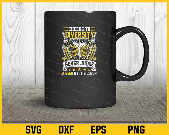 Cheers Diversity Never Judge Beer Svg Cutting Printable File  - Premium Cutting Files in SVG, PNG & EPS Formats - Premium SVG Cutting Files for Crafts