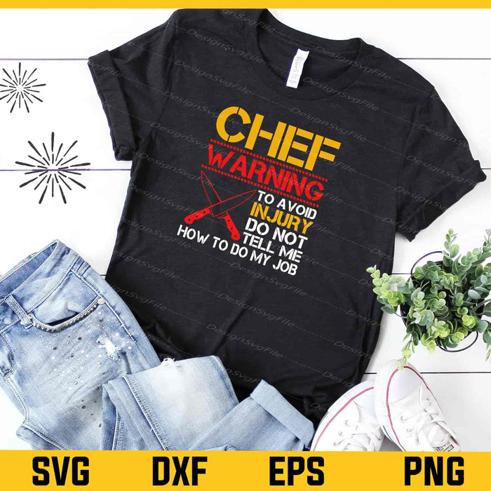 Chef Warning Dont Tell Me How Injury Do Not Svg Cutting Printable File  - Premium Cutting Files in SVG, PNG & EPS Formats - Premium SVG Cutting Files for Crafts