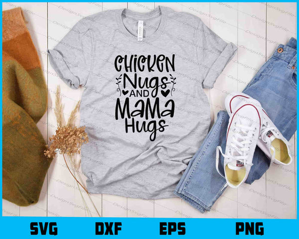 Chicken Nugs And Mama Hugs t shirt