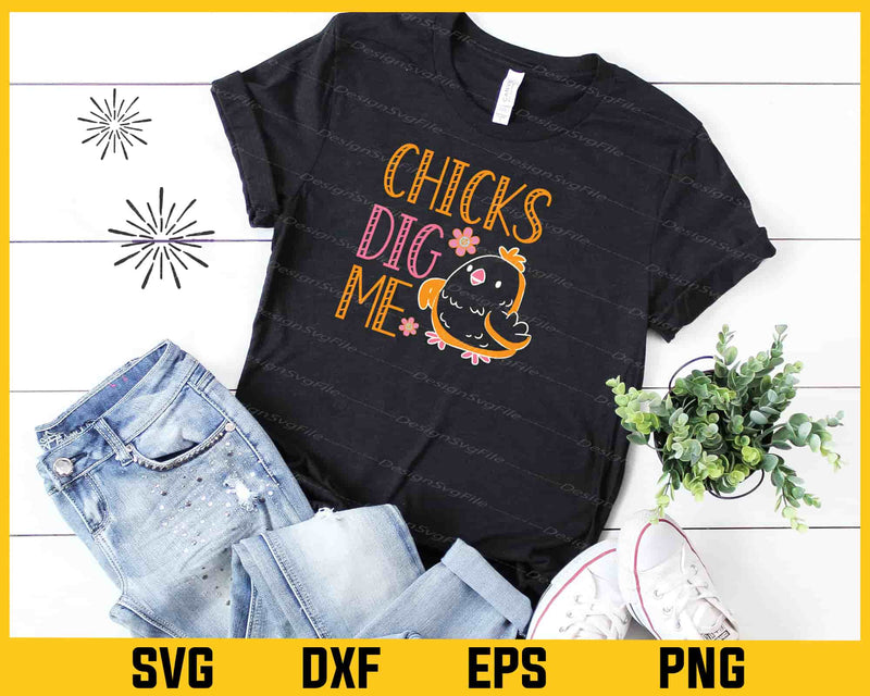 Chicks Dig Me Svg Cutting Printable File  - Premium Cutting Files in SVG, PNG & EPS Formats - Premium SVG Cutting Files for Crafts