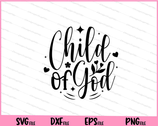 Child Of God Svg Cutting Printable Files  - Premium Cutting Files in SVG, PNG & EPS Formats - Premium SVG Cutting Files for Crafts