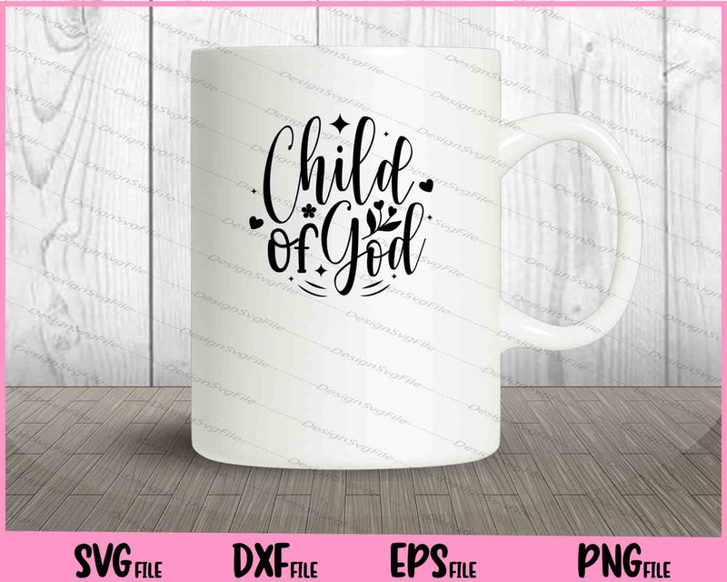 Child Of God Svg Cutting Printable Files