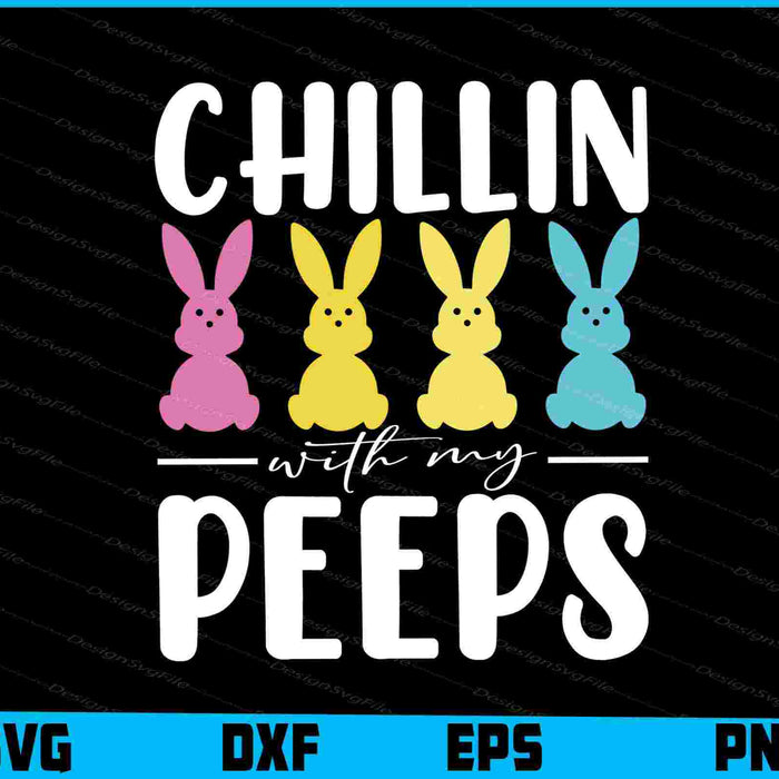 Chillin With My Peeps SVG