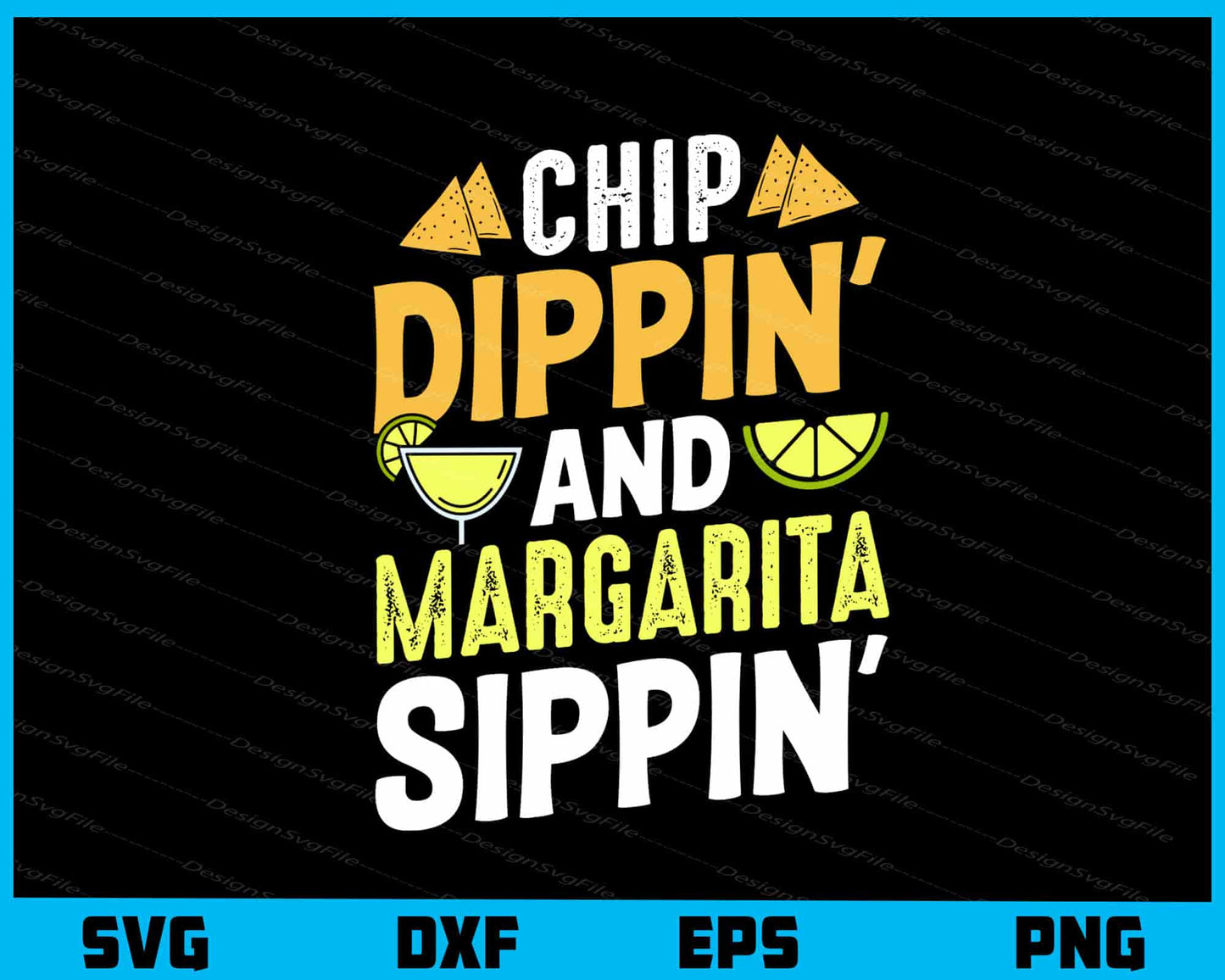 Chip Dippin Margarita Sippin Cinco De Mayo Svg Cutting Printable File  - Premium Cutting Files in SVG, PNG & EPS Formats - Premium SVG Cutting Files for Crafts