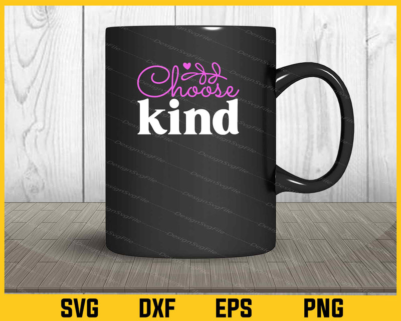 Choose Kind mug