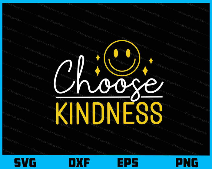 Choose Kindness Svg Cutting Printable File  - Premium Cutting Files in SVG, PNG & EPS Formats - Premium SVG Cutting Files for Crafts