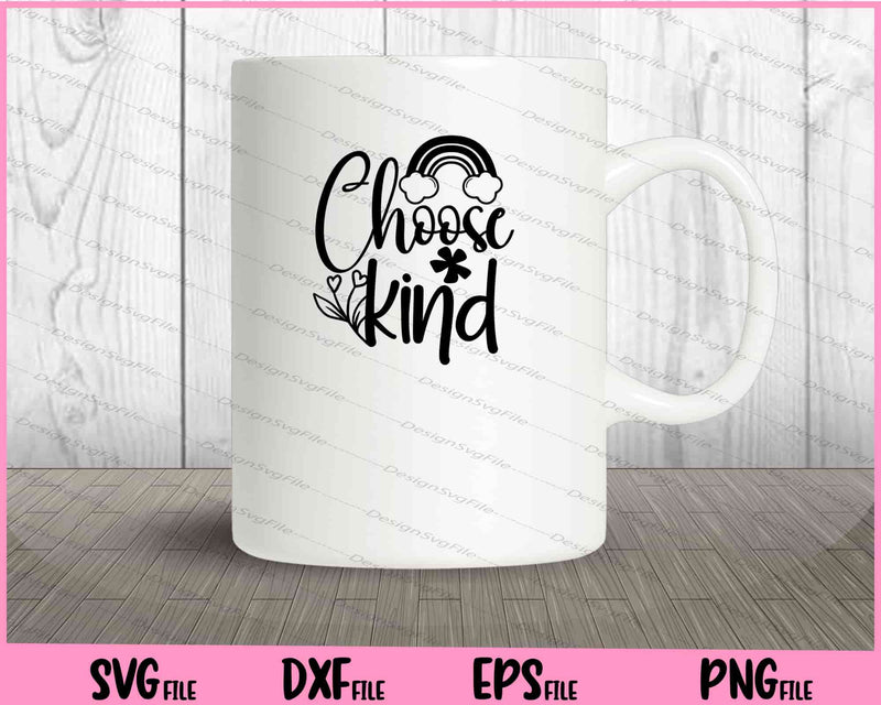 Choose kind Svg Cutting Printable Files  - Premium Cutting Files in SVG, PNG & EPS Formats - Premium SVG Cutting Files for Crafts