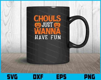 Chouls Just Wanna Have Fun Svg Dxf Png Design File  - Premium Cutting Files in SVG, PNG & EPS Formats - Premium SVG Cutting Files for Crafts