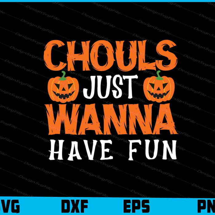 Chouls Just Wanna Have Fun Svg Dxf Png Design File  - Premium Cutting Files in SVG, PNG & EPS Formats - Premium SVG Cutting Files for Crafts