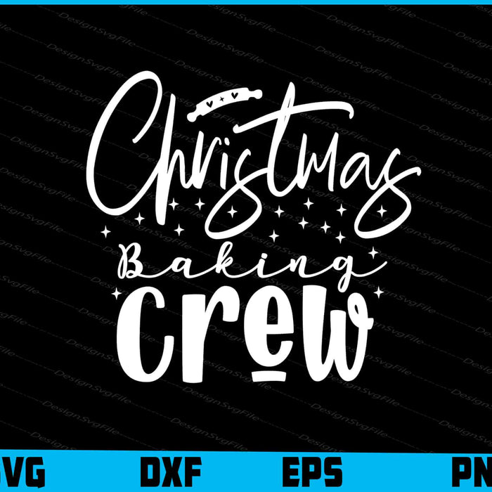 Christmas Baking Crew Svg Png Dxf Digital Cutting File  - Premium Cutting Files in SVG, PNG & EPS Formats - Premium SVG Cutting Files for Crafts