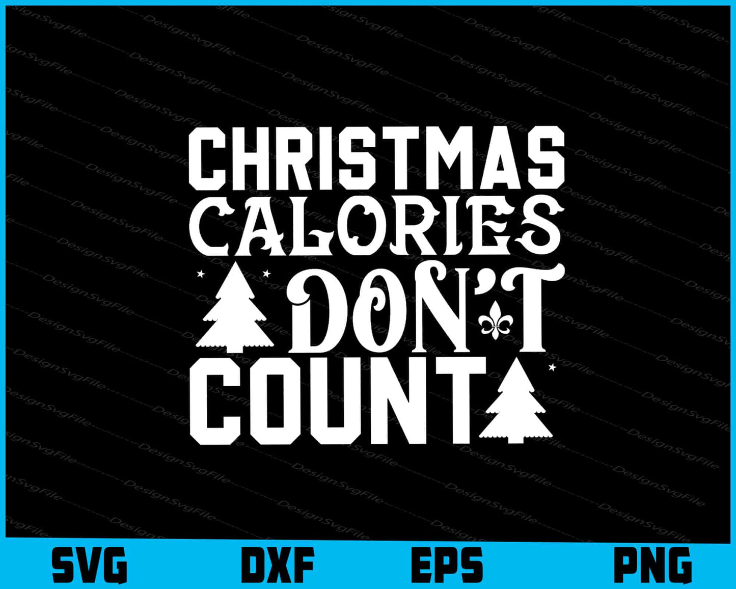 Christmas Calories Don’t Count Svg Png Digital Sublimation Print File  - Premium Cutting Files in SVG, PNG & EPS Formats - Premium SVG Cutting Files for Crafts