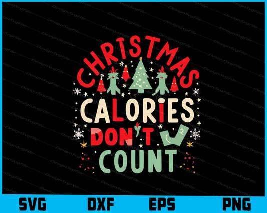 Christmas Calories Don’t Count Svg Png Dxf Digital Cutting File  - Premium Cutting Files in SVG, PNG & EPS Formats - Premium SVG Cutting Files for Crafts