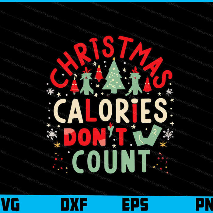 Christmas Calories Don’t Count Svg Png Dxf Digital Cutting File  - Premium Cutting Files in SVG, PNG & EPS Formats - Premium SVG Cutting Files for Crafts