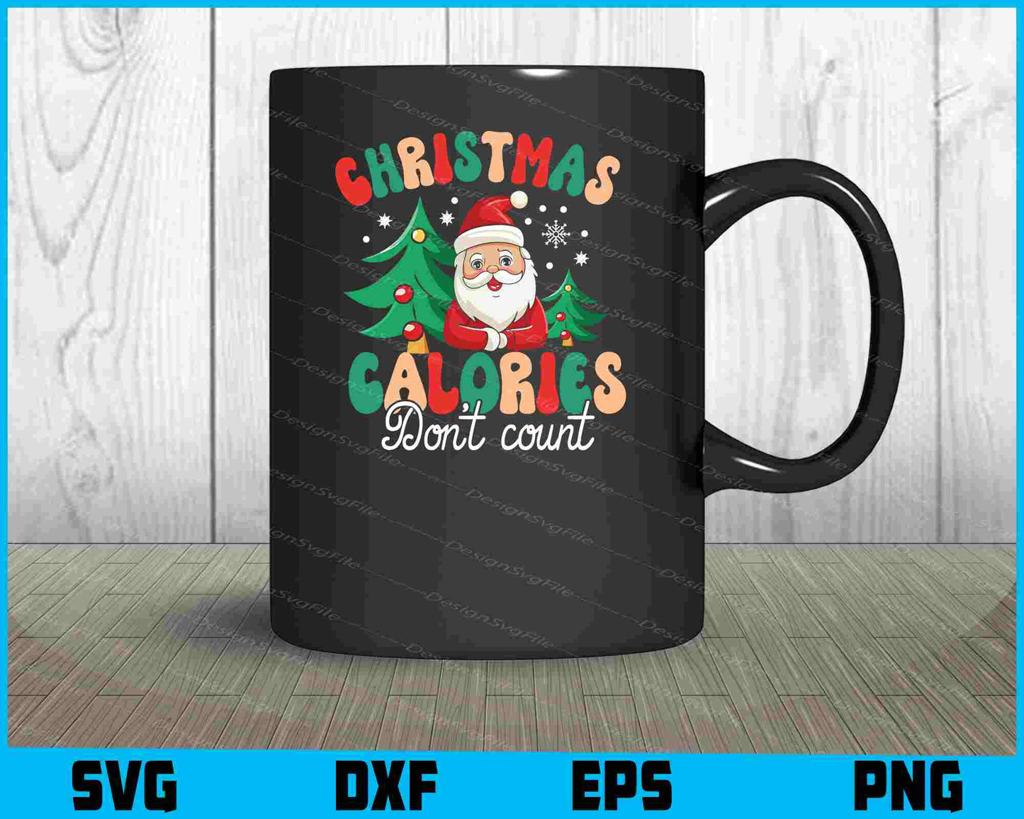 Christmas Calories Don't Count SVG Cricut, Christmas Day Gift PNG