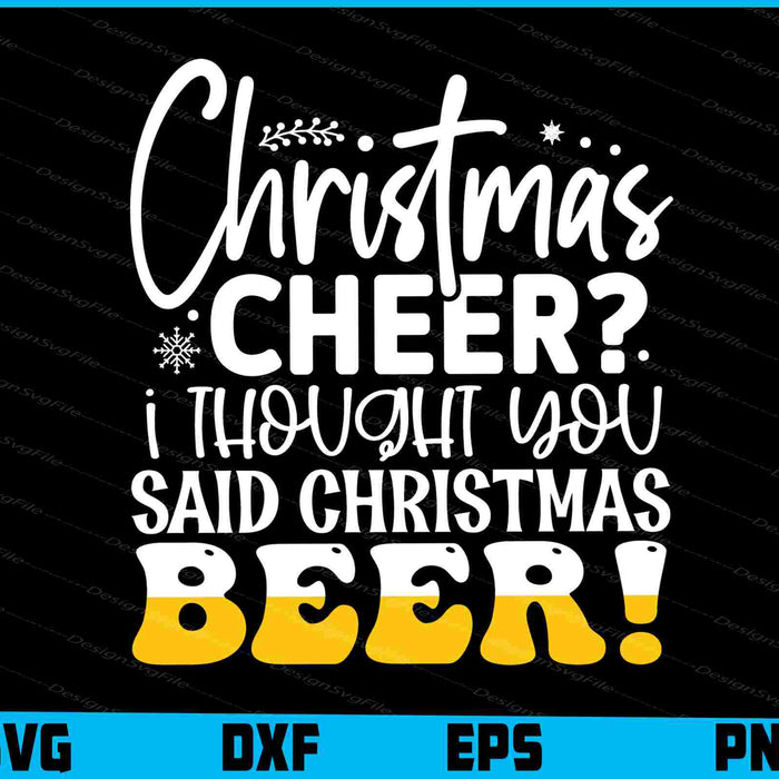 Christmas Cheer I Thought You Said Christmas Beer