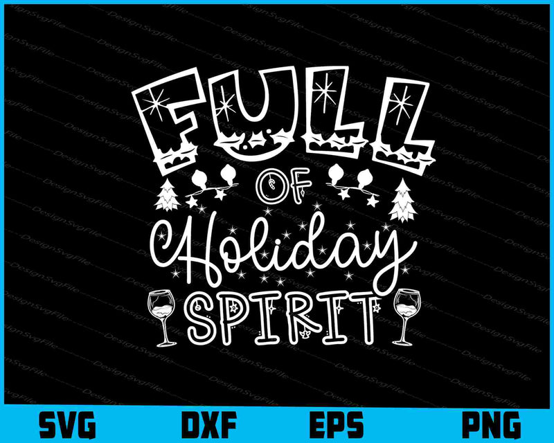 Christmas Full Holiday Spirit SVG PNG Cutting File  - Premium Cutting Files in SVG, PNG & EPS Formats - Premium SVG Cutting Files for Crafts