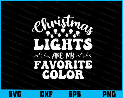 Christmas Lights Are My Favorite SVG PNG Cutting File  - Premium Cutting Files in SVG, PNG & EPS Formats - Premium SVG Cutting Files for Crafts