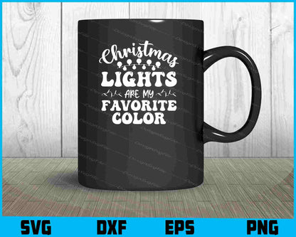 Christmas Lights Are My Favorite SVG PNG Cutting File  - Premium Cutting Files in SVG, PNG & EPS Formats - Premium SVG Cutting Files for Crafts