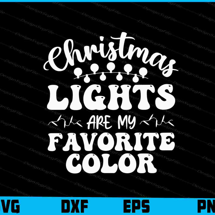 Christmas Lights Are My Favorite SVG PNG Cutting File  - Premium Cutting Files in SVG, PNG & EPS Formats - Premium SVG Cutting Files for Crafts