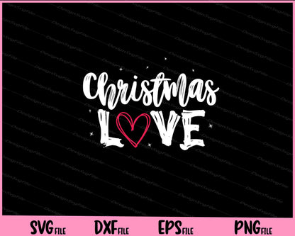 Christmas Love Svg Cutting Printable Files  - Premium Cutting Files in SVG, PNG & EPS Formats - Premium SVG Cutting Files for Crafts