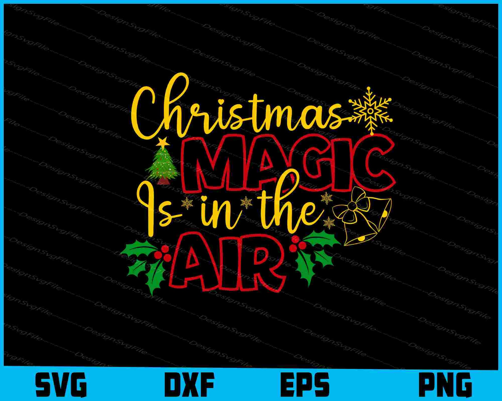 Christmas Magic In The Air Svg png Design Printable File  - Premium Cutting Files in SVG, PNG & EPS Formats - Premium SVG Cutting Files for Crafts