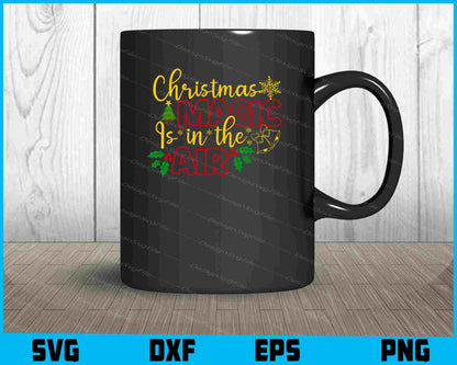 Christmas Magic In The Air Svg png Design Printable File  - Premium Cutting Files in SVG, PNG & EPS Formats - Premium SVG Cutting Files for Crafts