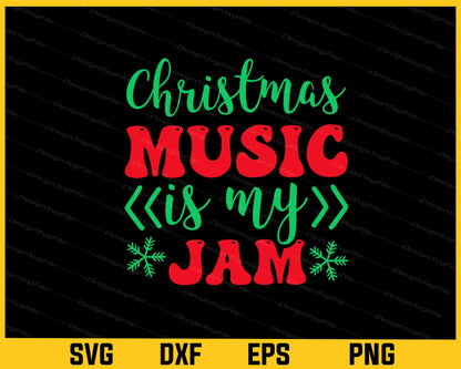 Christmas Music Is My Jam Svg Cutting Printable File  - Premium Cutting Files in SVG, PNG & EPS Formats - Premium SVG Cutting Files for Crafts