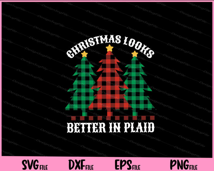 Christmas Plaid Looks Better In tree Svg Cutting Printable Files  - Premium Cutting Files in SVG, PNG & EPS Formats - Premium SVG Cutting Files for Crafts
