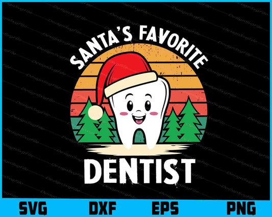 Christmas Santa Favorite Dentist SVG PNG Digital Printable File  - Premium Cutting Files in SVG, PNG & EPS Formats - Premium SVG Cutting Files for Crafts