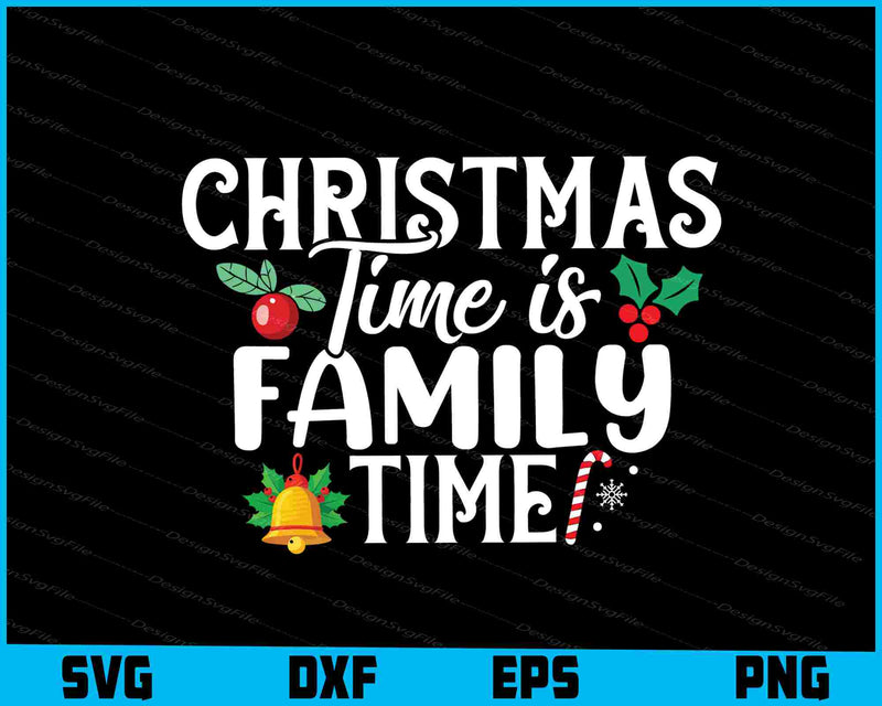 Christmas Time is Family Time
