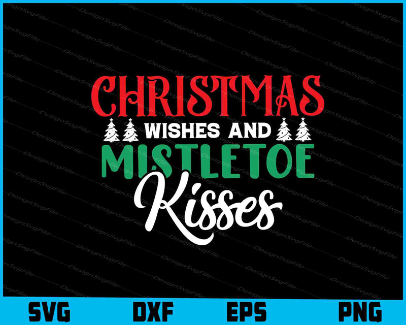 Christmas Wishes and Mistletoe Kisses